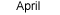 April
